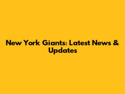 New York Giants: Latest News & Updates