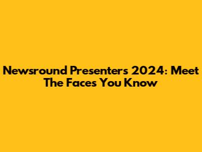 Newsround Presenters 2024: Meet The Faces You Know