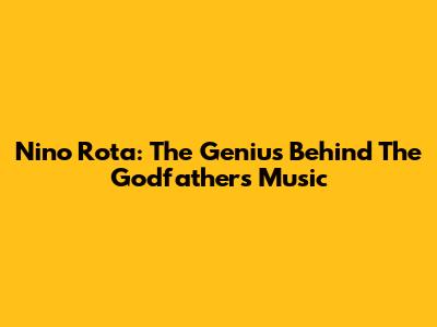 Nino Rota: The Genius Behind The Godfather's Music