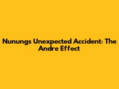 Nunung's Unexpected Accident: The Andre Effect