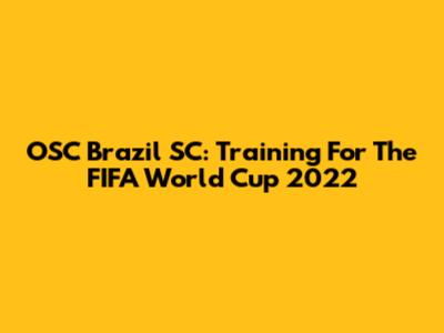 OSC Brazil SC: Training For The FIFA World Cup 2022