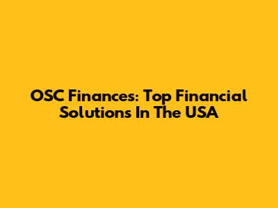 OSC Finances: Top Financial Solutions In The USA
