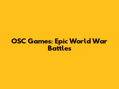 OSC Games: Epic World War Battles
