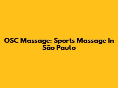 OSC Massage: Sports Massage In São Paulo