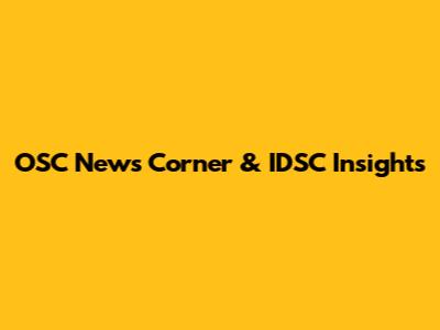 OSC News Corner & IDSC Insights