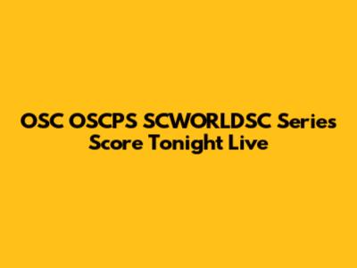 OSC OSCPS SCWORLDSC Series Score Tonight Live