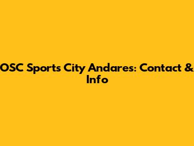 OSC Sports City Andares: Contact & Info