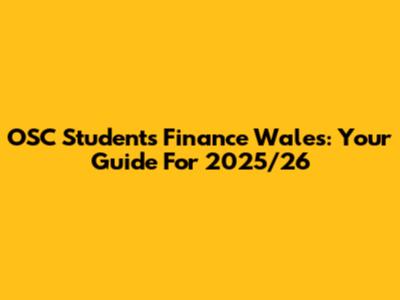 OSC Students Finance Wales: Your Guide For 2025/26