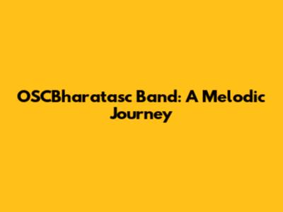 OSCBharatasc Band: A Melodic Journey