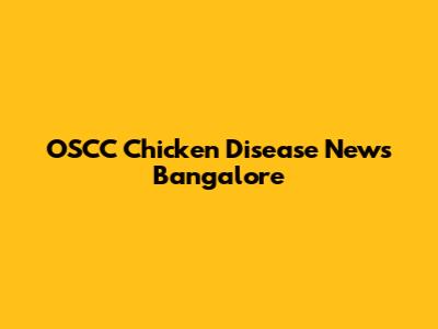 OSCC Chicken Disease News Bangalore