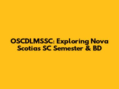 OSCDLMSSC: Exploring Nova Scotia's SC Semester & BD