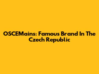 OSCEMains: Famous Brand In The Czech Republic