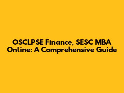 OSCLPSE Finance, SESC MBA Online: A Comprehensive Guide