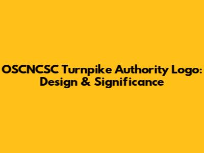 OSCNCSC Turnpike Authority Logo: Design & Significance