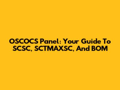 OSCOCS Panel: Your Guide To SCSC, SCTMAXSC, And BOM