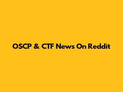 OSCP & CTF News On Reddit
