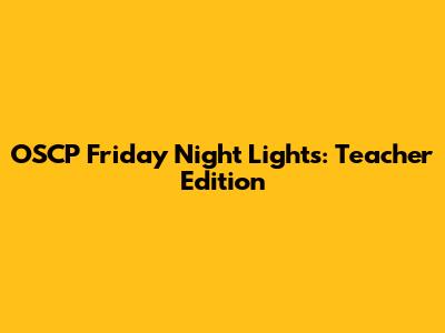 OSCP Friday Night Lights: Teacher Edition