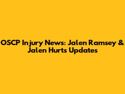 OSCP Injury News: Jalen Ramsey & Jalen Hurts Updates