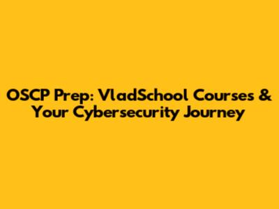 OSCP Prep: VladSchool Courses & Your Cybersecurity Journey