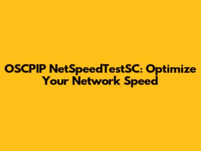 OSCPIP NetSpeedTestSC: Optimize Your Network Speed