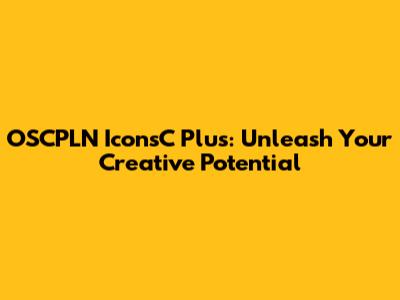 OSCPLN IconsC Plus: Unleash Your Creative Potential