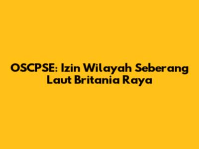 OSCPSE: Izin Wilayah Seberang Laut Britania Raya