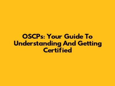OSCPs: Your Guide To Understanding And Getting Certified