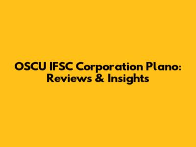 OSCU IFSC Corporation Plano: Reviews & Insights