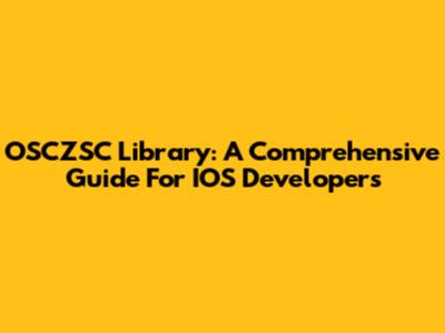 OSCZSC Library: A Comprehensive Guide For IOS Developers