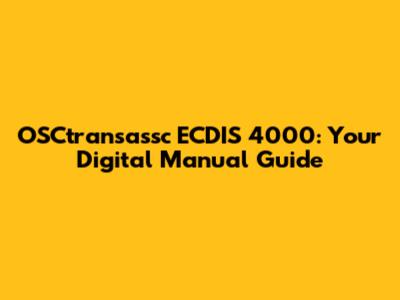 OSCtransassc ECDIS 4000: Your Digital Manual Guide