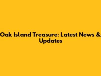 Oak Island Treasure: Latest News & Updates