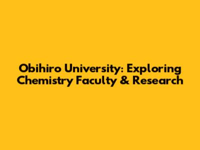 Obihiro University: Exploring Chemistry Faculty & Research