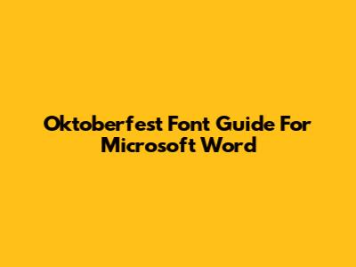 Oktoberfest Font Guide For Microsoft Word