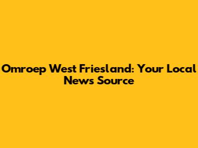 Omroep West Friesland: Your Local News Source