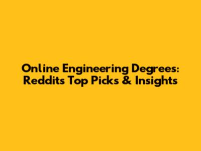 Online Engineering Degrees: Reddit's Top Picks & Insights