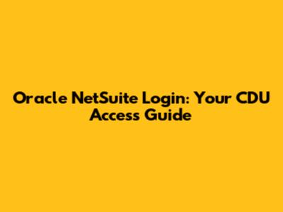 Oracle NetSuite Login: Your CDU Access Guide