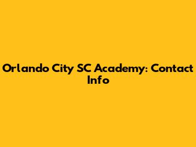 Orlando City SC Academy: Contact Info