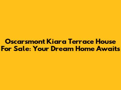 Oscarsmont Kiara Terrace House For Sale: Your Dream Home Awaits
