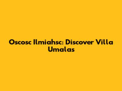 Oscosc Ilmiahsc: Discover Villa Umalas