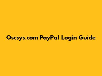 Oscsys.com PayPal Login Guide
