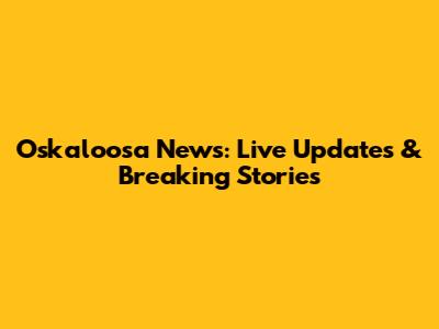 Oskaloosa News: Live Updates & Breaking Stories