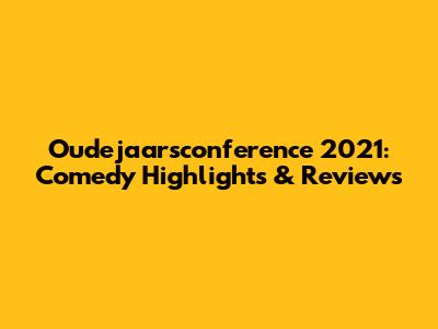 Oudejaarsconference 2021: Comedy Highlights & Reviews
