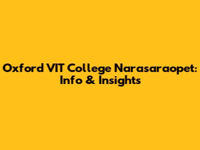 Oxford VIT College Narasaraopet: Info & Insights