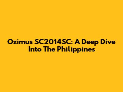 Ozimus SC2014SC: A Deep Dive Into The Philippines