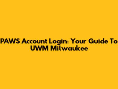 PAWS Account Login: Your Guide To UWM Milwaukee
