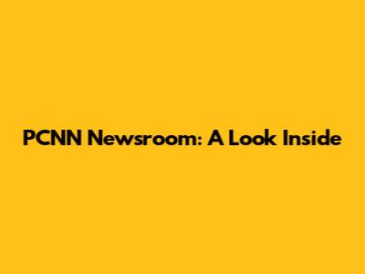 PCNN Newsroom: A Look Inside