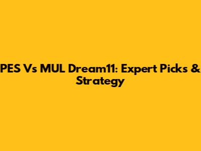 PES Vs MUL Dream11: Expert Picks & Strategy