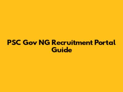 PSC Gov NG Recruitment Portal Guide