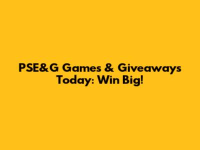 PSE&G Games & Giveaways Today: Win Big!