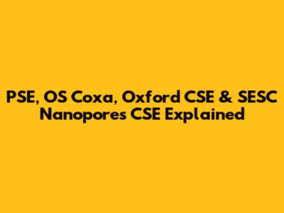 PSE, OS Coxa, Oxford CSE & SESC Nanopores CSE Explained